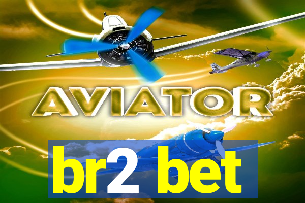 br2 bet